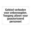 Gebied verboden voor onbevoegden. Toegang alleen voor geautoriseerd personeel