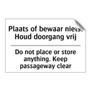 Plaats of bewaar niets. Houd doorgang /.../ - Do not place or store anything. /.../