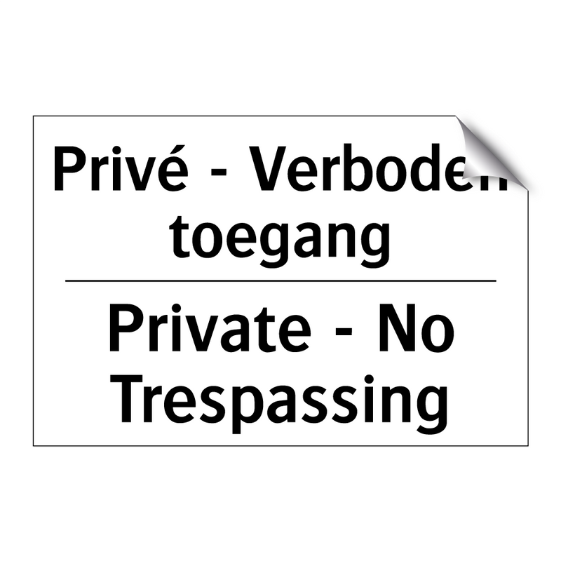 Privé - Verboden toegang - Private - No Trespassing