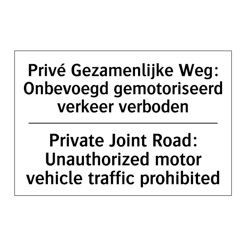 Privé Gezamenlijke Weg: Onbevoegd /.../ - Private Joint Road: Unauthorized /.../