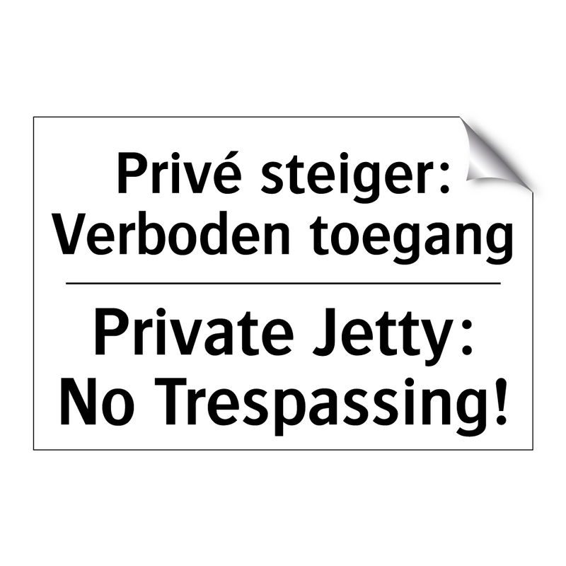 Privé steiger: Verboden toegang/.../ - Private Jetty: No Trespassing!