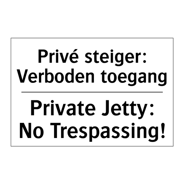 Privé steiger: Verboden toegang/.../ - Private Jetty: No Trespassing!