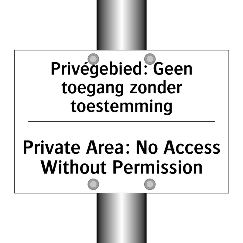 Privégebied: Geen toegang zonder /.../ - Private Area: No Access Without /.../