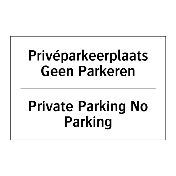 Privéparkeerplaats Geen Parkeren/.../ - Private Parking No Parking