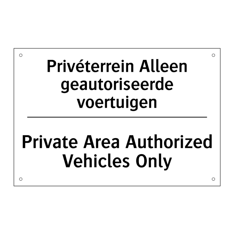 Privéterrein Alleen geautoriseerde /.../ - Private Area Authorized Vehicles /.../
