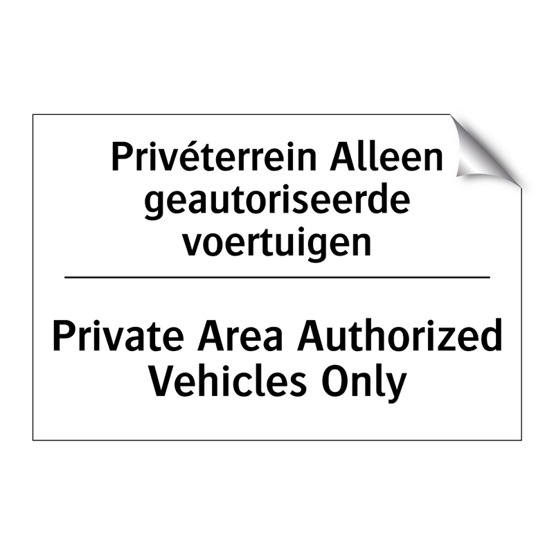 Privéterrein Alleen geautoriseerde /.../ - Private Area Authorized Vehicles /.../