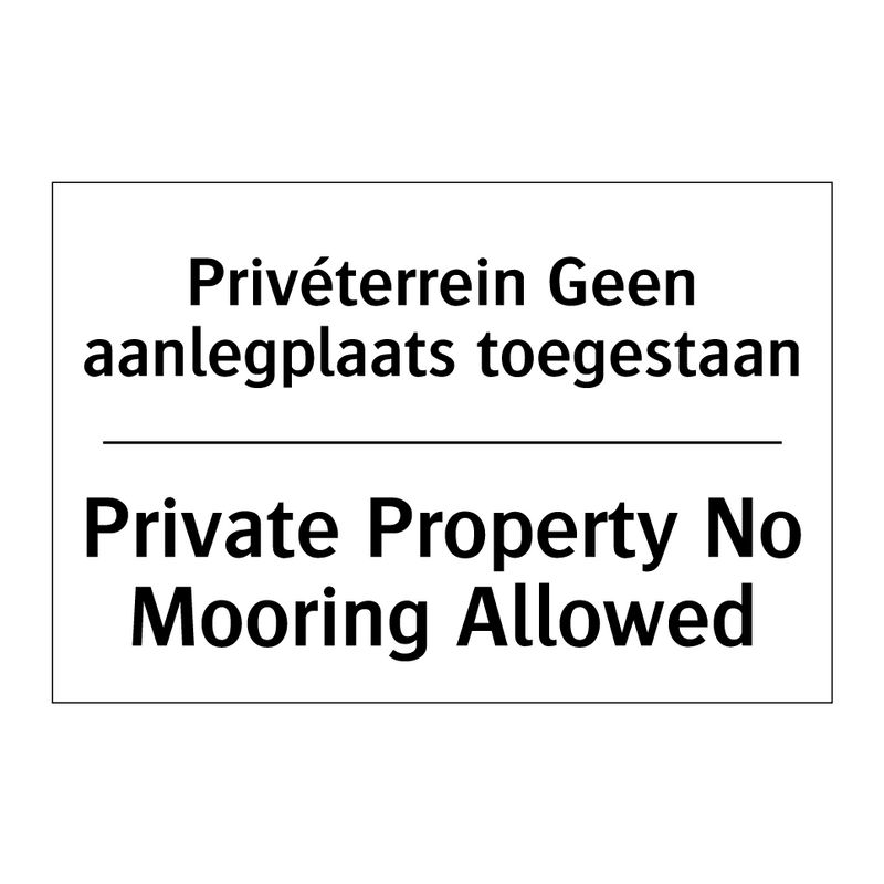 Privéterrein Geen aanlegplaats /.../ - Private Property No Mooring Allowed/.../