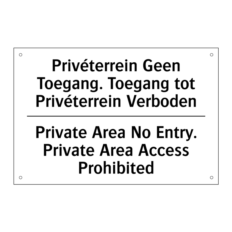 Privéterrein Geen Toegang. Toegang /.../ - Private Area No Entry. Private /.../