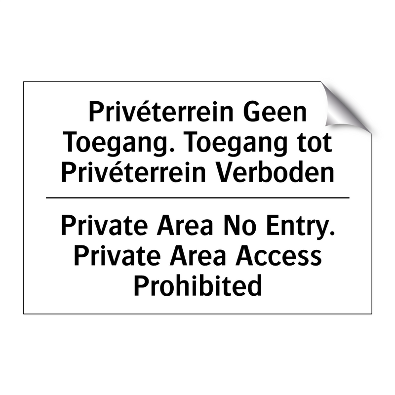 Privéterrein Geen Toegang. Toegang /.../ - Private Area No Entry. Private /.../