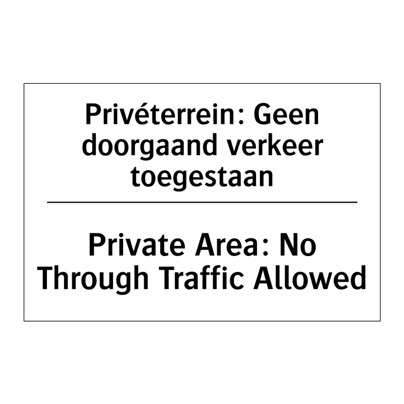 Privéterrein: Geen doorgaand verkeer /.../ - Private Area: No Through Traffic /.../