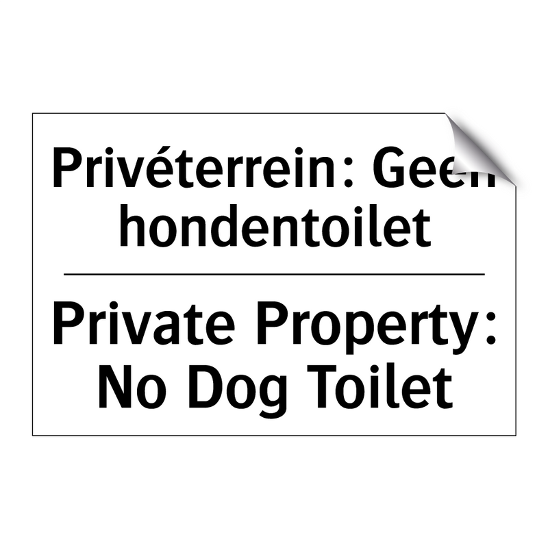 Privéterrein: Geen hondentoilet/.../ - Private Property: No Dog Toilet/.../
