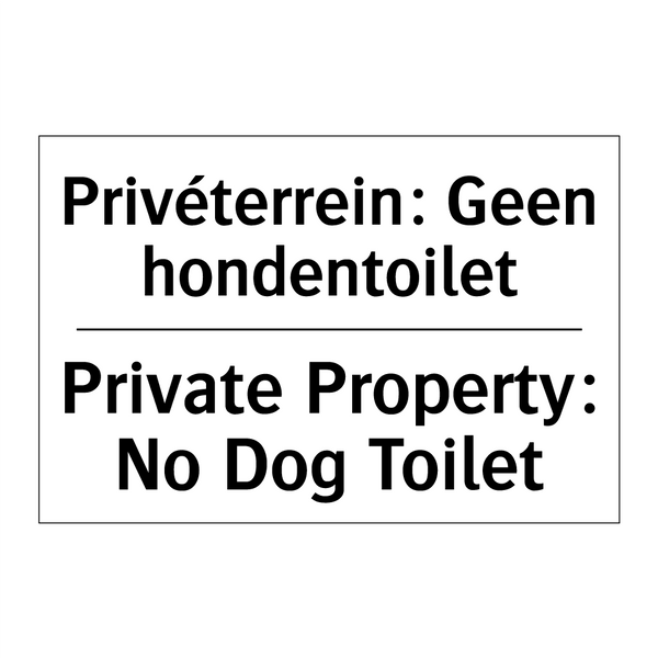 Privéterrein: Geen hondentoilet/.../ - Private Property: No Dog Toilet/.../