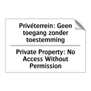 Privéterrein: Geen toegang zonder /.../ - Private Property: No Access Without /.../