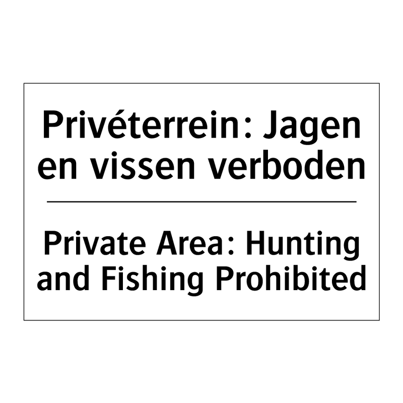 Privéterrein: Jagen en vissen /.../ - Private Area: Hunting and Fishing /.../