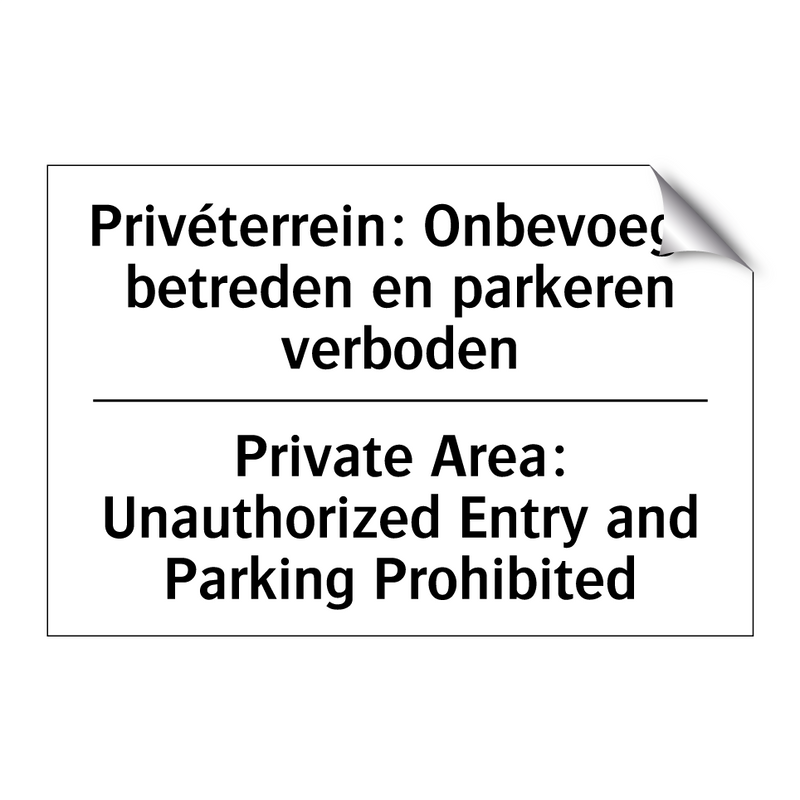 Privéterrein: Onbevoegd betreden /.../ - Private Area: Unauthorized Entry /.../