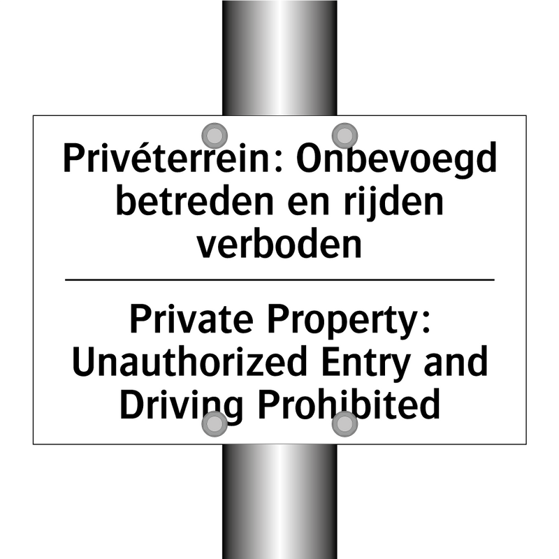 Privéterrein: Onbevoegd betreden /.../ - Private Property: Unauthorized /.../