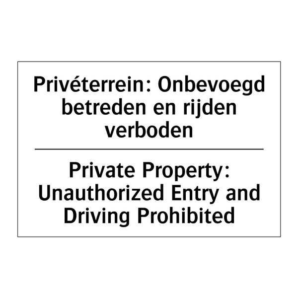 Privéterrein: Onbevoegd betreden /.../ - Private Property: Unauthorized /.../