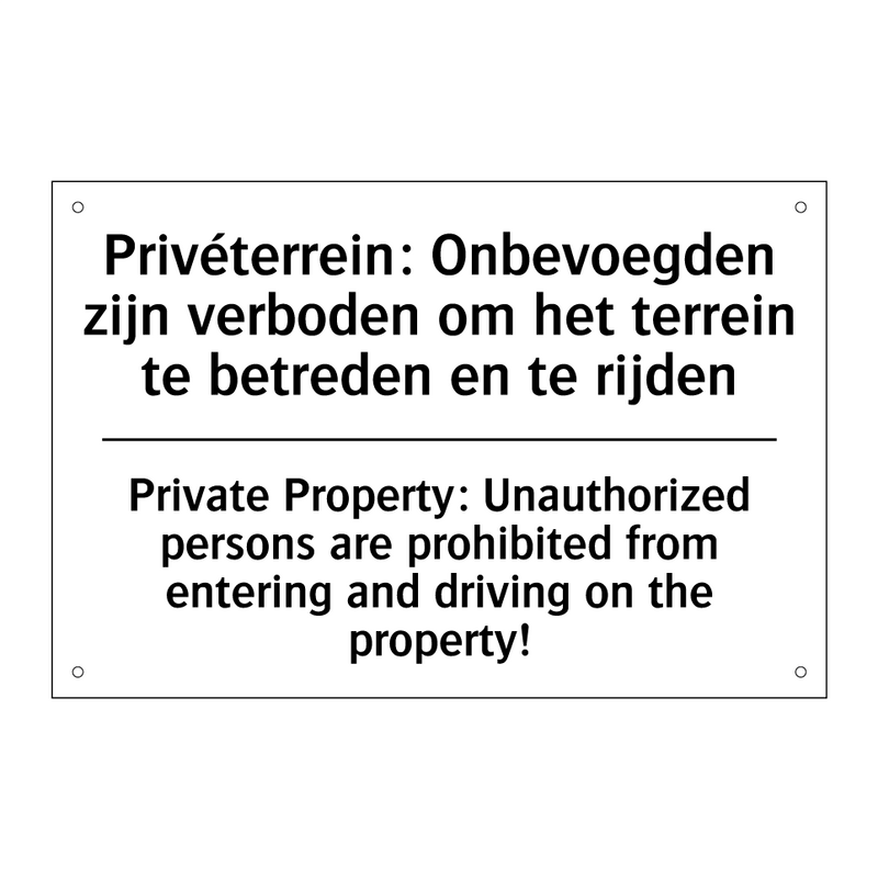 Privéterrein: Onbevoegden zijn /.../ - Private Property: Unauthorized /.../