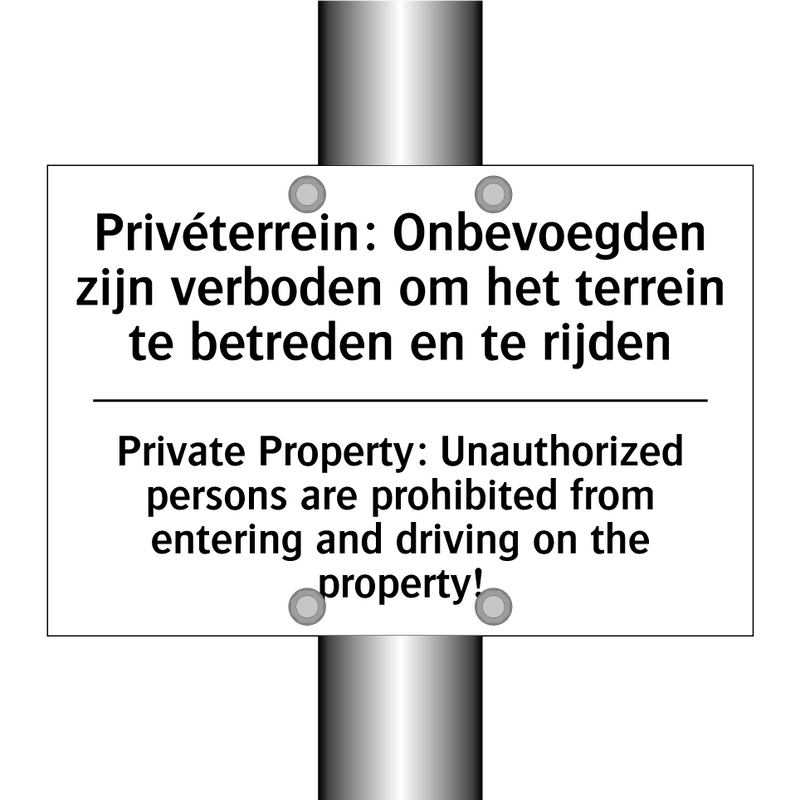 Privéterrein: Onbevoegden zijn /.../ - Private Property: Unauthorized /.../