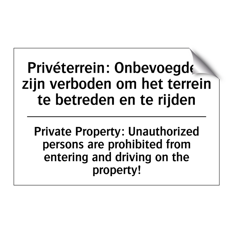 Privéterrein: Onbevoegden zijn /.../ - Private Property: Unauthorized /.../
