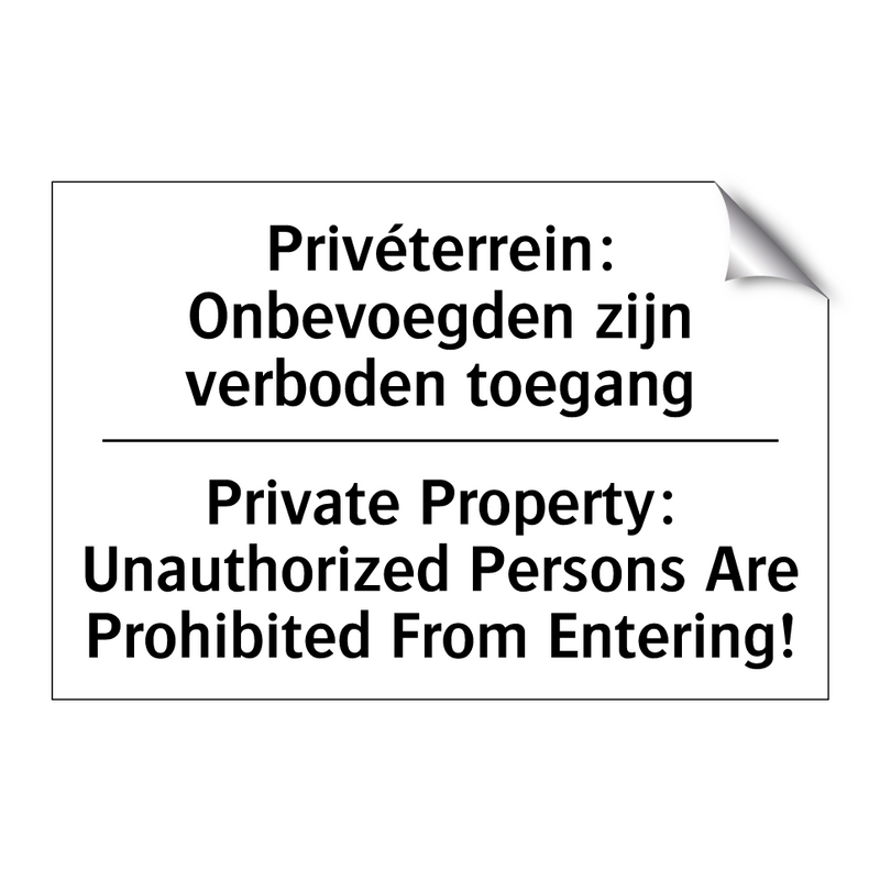 Privéterrein: Onbevoegden zijn /.../ - Private Property: Unauthorized /.../