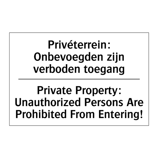 Privéterrein: Onbevoegden zijn /.../ - Private Property: Unauthorized /.../