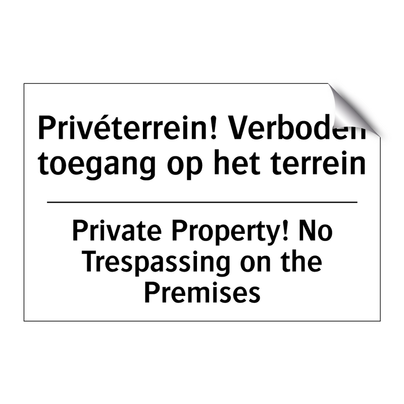 Privéterrein! Verboden toegang /.../ - Private Property! No Trespassing /.../