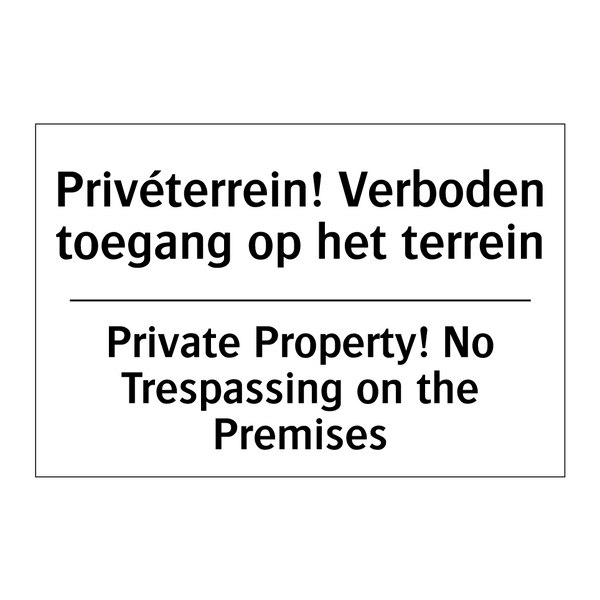 Privéterrein! Verboden toegang /.../ - Private Property! No Trespassing /.../