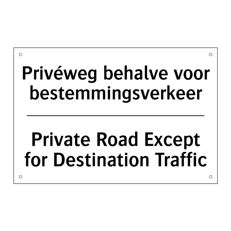 Privéweg behalve voor bestemmingsverkeer/.../ - Private Road Except for Destination /.../