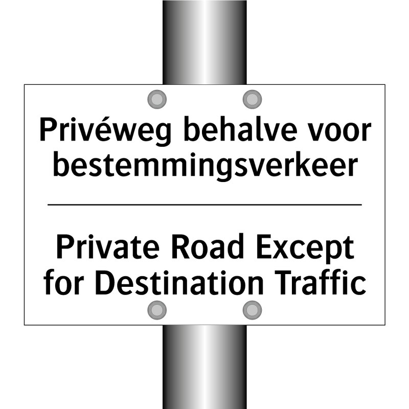 Privéweg behalve voor bestemmingsverkeer/.../ - Private Road Except for Destination /.../