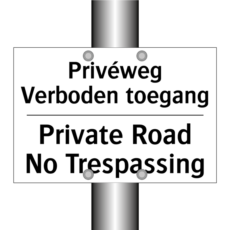 Privéweg Verboden toegang - Private Road No Trespassing