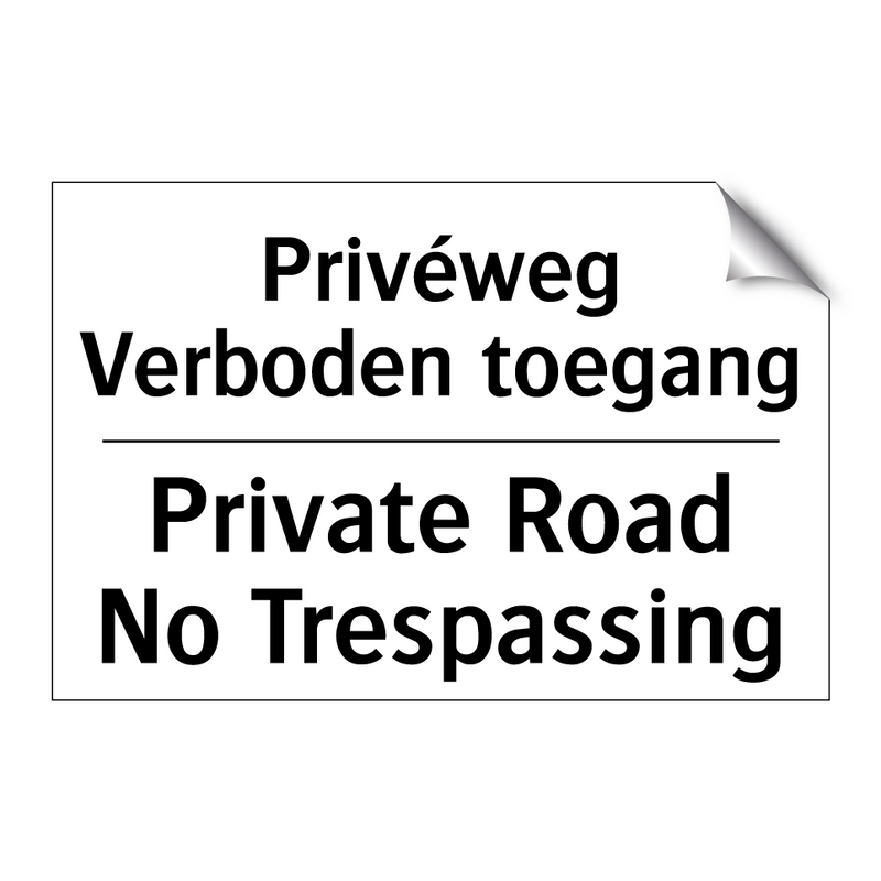 Privéweg Verboden toegang - Private Road No Trespassing