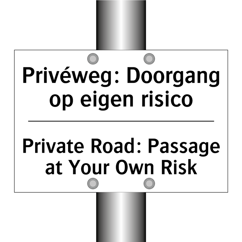 Privéweg: Doorgang op eigen risico/.../ - Private Road: Passage at Your /.../