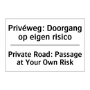 Privéweg: Doorgang op eigen risico/.../ - Private Road: Passage at Your /.../