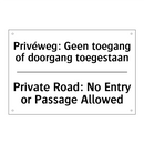 Privéweg: Geen toegang of doorgang /.../ - Private Road: No Entry or Passage /.../