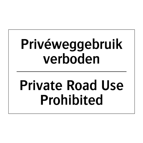 Privéweggebruik verboden - Private Road Use Prohibited