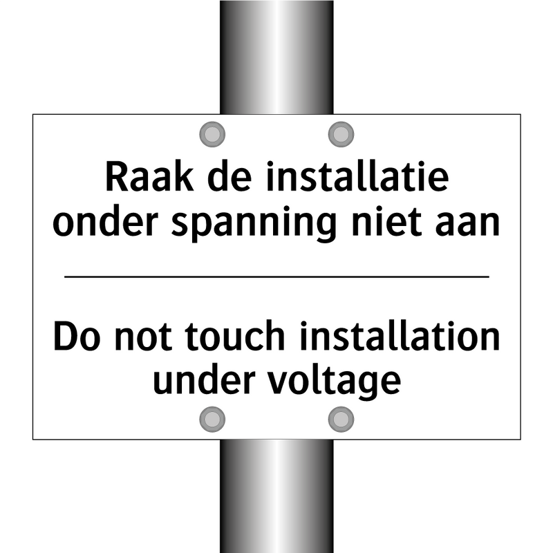 Raak de installatie onder spanning /.../ - Do not touch installation under /.../