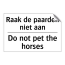 Raak de paarden niet aan - Do not pet the horses