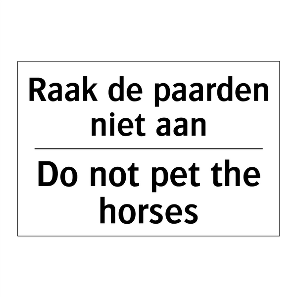 Raak de paarden niet aan - Do not pet the horses