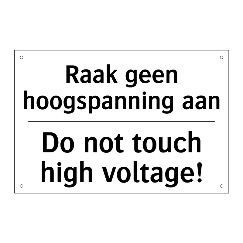 Raak geen hoogspanning aan - Do not touch high voltage!
