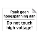 Raak geen hoogspanning aan - Do not touch high voltage!