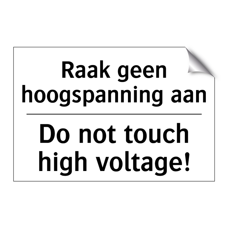 Raak geen hoogspanning aan - Do not touch high voltage!