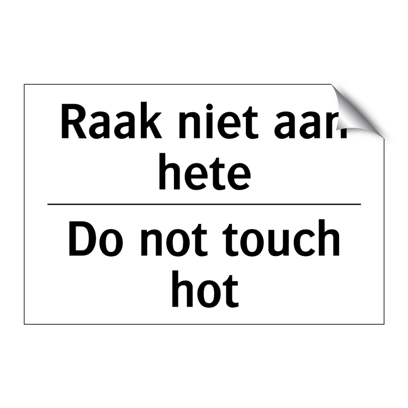 Raak niet aan hete - Do not touch hot