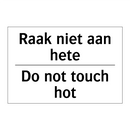 Raak niet aan hete - Do not touch hot