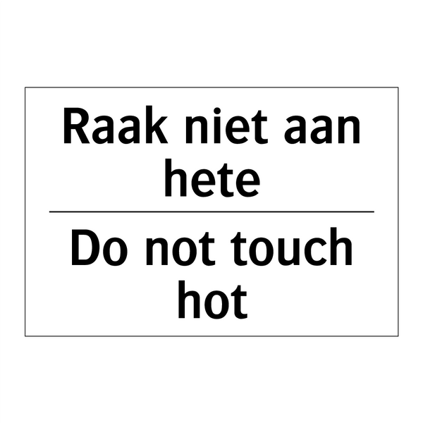 Raak niet aan hete - Do not touch hot