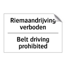 Riemaandrijving verboden - Belt driving prohibited