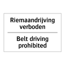 Riemaandrijving verboden - Belt driving prohibited