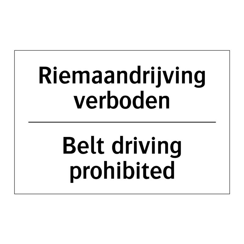 Riemaandrijving verboden - Belt driving prohibited