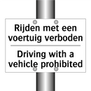 Rijden met een voertuig verboden/.../ - Driving with a vehicle prohibited/.../