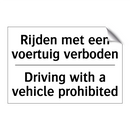 Rijden met een voertuig verboden/.../ - Driving with a vehicle prohibited/.../